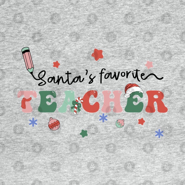 Santa's Favorite Teacher by Nova Studio Designs
